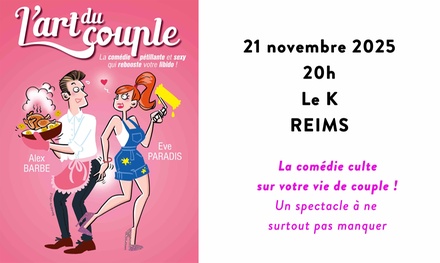 Le 21 novembre 2025 à 20h : 1 place pour ''L'art du couple'' - ''L'Art du couple'' au K à Reims