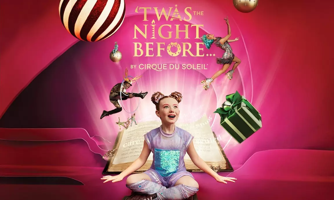 ‘Twas The Night Before… by Cirque Du Soleil - Up to 25% Off