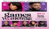 Games Women Play. W/ Carl Payne, Jill Marie Jones, & More on 4/13 at 5pm