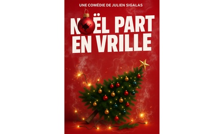 Le 1er décembre 2025 à 20h15 : "Noël qui part en vrille" - Alcazar Bordeaux, "Noël qui part en vrille"