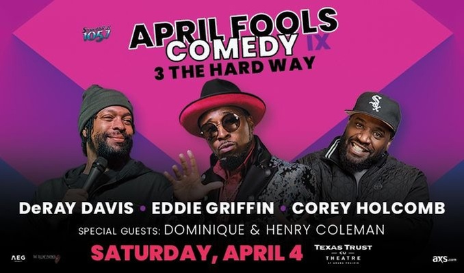 April Fools Comedy 2026: 3 THE HARD WAY W/ DeRay Davis, Eddie Griffin, Corey Holcomb on Apr 4 at 8 PM