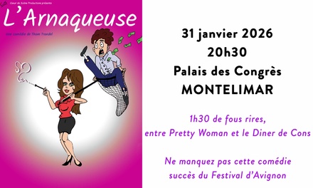 1 place pour « L'Arnaqueuse » à Montélimar le 31 janvier 2026 à 20:30 - Coeur de Scène Productions