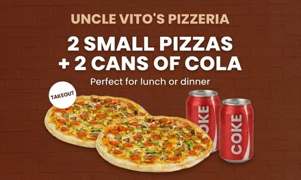 2 Small Pizzas + 2 Drinks for 2 - Uncle Vitos Pizzeria
