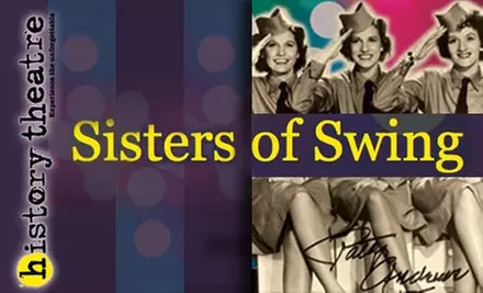 $16 Tickets to "Sisters of Swing" at History Theatre ($32 Value). Buy Here for Saturday, 11/28 at 7:30 p.m. Additional Dates and Prices Below. - Primary Image