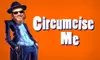 $36 for One Ticket to "Circumcise Me" ($74 Value)