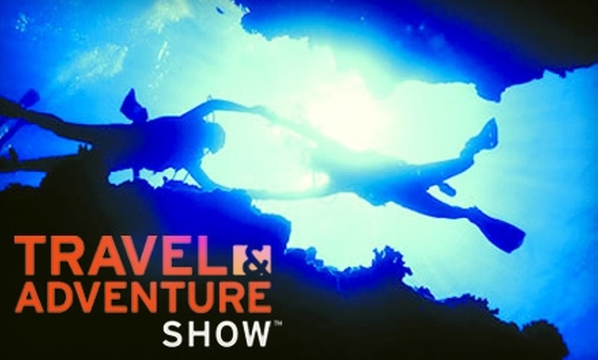 8 for One Admission to the Travel & Adventure Show Travel