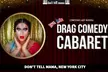 Drag Comedy Cabaret at Don't Tell Mama on from May until June 2025 - Second Medium