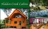 $200 for 2-Night Stay in 3- or 4-Bedroom Cabin at Hidden Creek Cabins (Up to $450 Value). Additional Rates and Cabin Options Below.