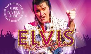 Tickets Elvis - The Musical Show