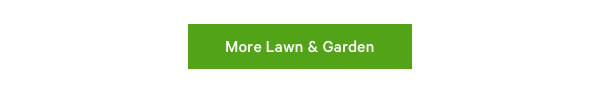 More Lawn & Garden