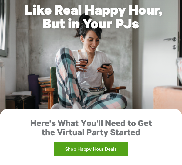 Like Real Happy Hour, But in Your PJs