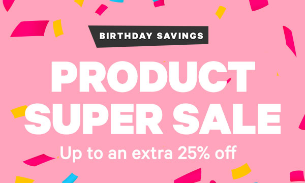 Use code SUPERSALE to score up to 25% off selected deals!