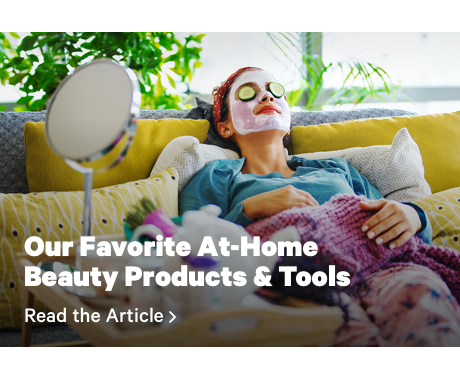 Our Favorite At-Home Beauty Products & Tools