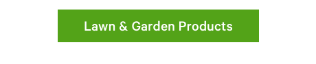 Lawn & Garden Products