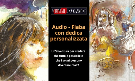 Audio fiaba con dedica personalizzata offerta da Scrivimiunacanzone.com (sconto 73%)