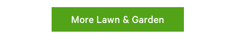 More Lawn & Garden