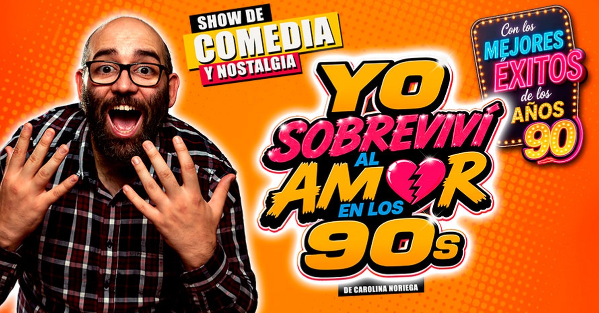 Entrada para el show Yo sobreviví al amor en los 90s en Madrid