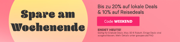 Bis zu 20% auf lokale Deals & 10% auf Reisedeals bei GROUPON.de 2k