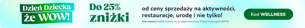 Do 25% zniżki na oferty Twoje miasto z kodem WELLNESS. Jutro koniec.