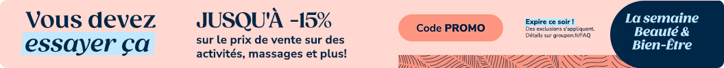 Utilisez le code PROMO et profitez de jusqu'à -15% sur les offres locales. Expire ce soir. Certaines offres peuvent être exclues.
