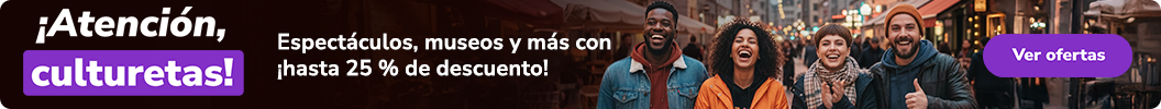 Espectáculos, museos y más con ¡hasta 25 % de descuento! Código: EXPLORE