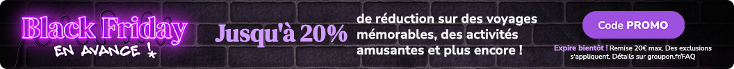 Jusqu'à -20% en plus sur les expériences Locales et les Voyages ! Code: PROMO