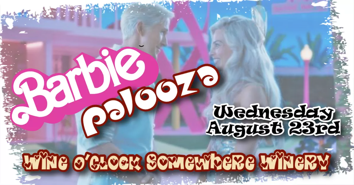 Join Wine O Clock Somewhere Winery for a Barbie Palooza with Games, Prizes, and Food, up to 35% off General Admission Tickets - Primary Image
