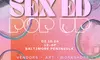 Sex Ed Pop Up Baltimore on 02/10/2024