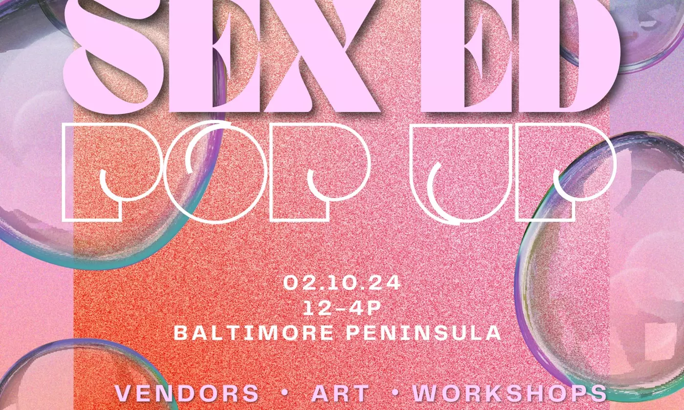 Sex Ed Pop Up Baltimore on 02/10/2024 - Primary Image