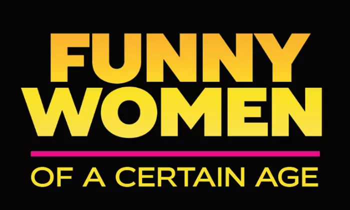 FUNNY WOMEN OF A CERTAIN AGE With Carole Montgomery, Kerri Louise, & Leighann Lord on March 26th, 2023  - Primary Image