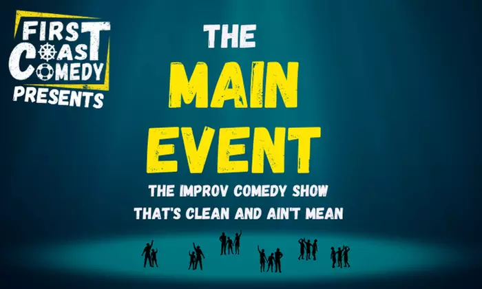 The Main Event: Improv Comedy for Everyone at First Coast Comedy on 4/6 - Primary Image