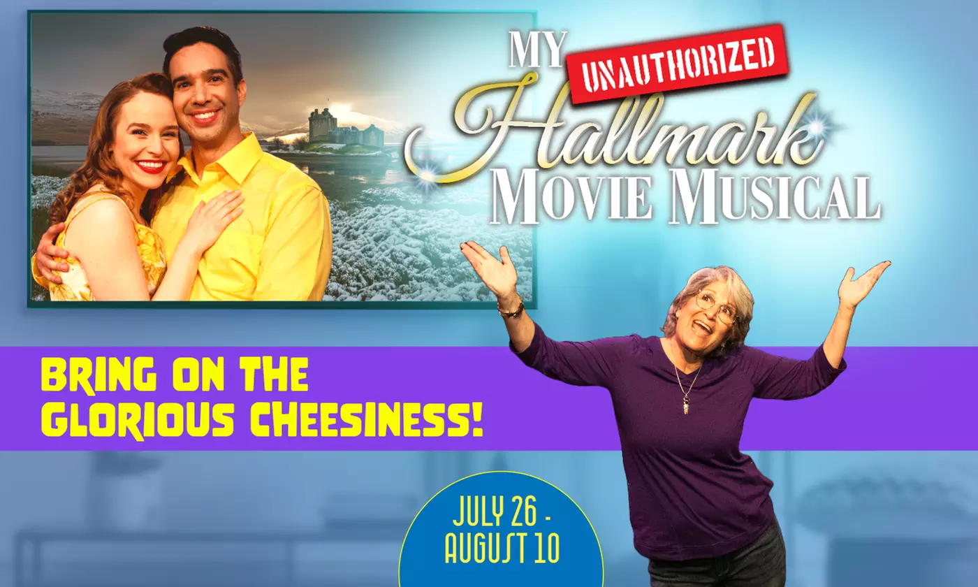 "My (unauthorized) Hallmark Movie Musical" at Irvine Theater Company on July 26 - August 3 - Second Medium