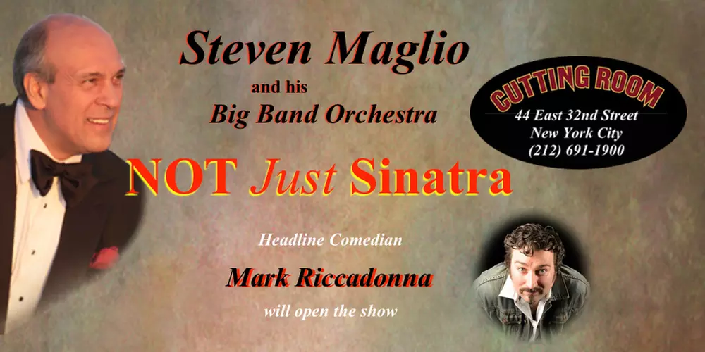 "NOT Just Sinatra" starring STEVEN MAGLIO & his BIG BAND ORCHESTRA at The Cutting Room  on Tues, May 28, 2024 - Primary Image