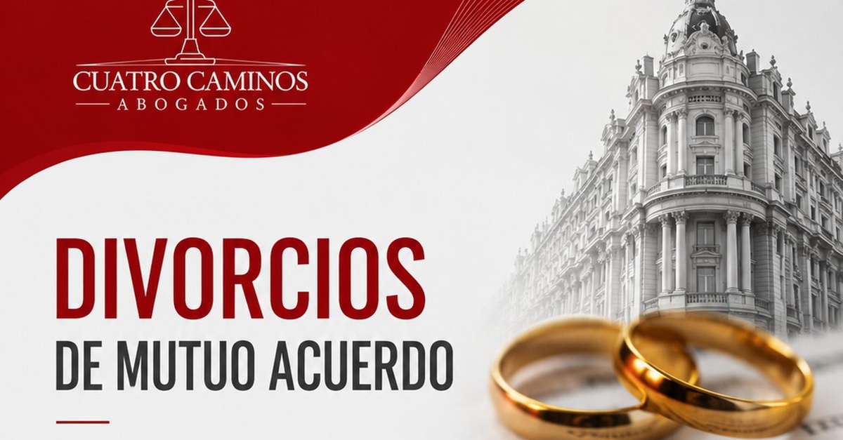 Asesoramiento legal para divorcio de mutuo acuerdo en Madrid