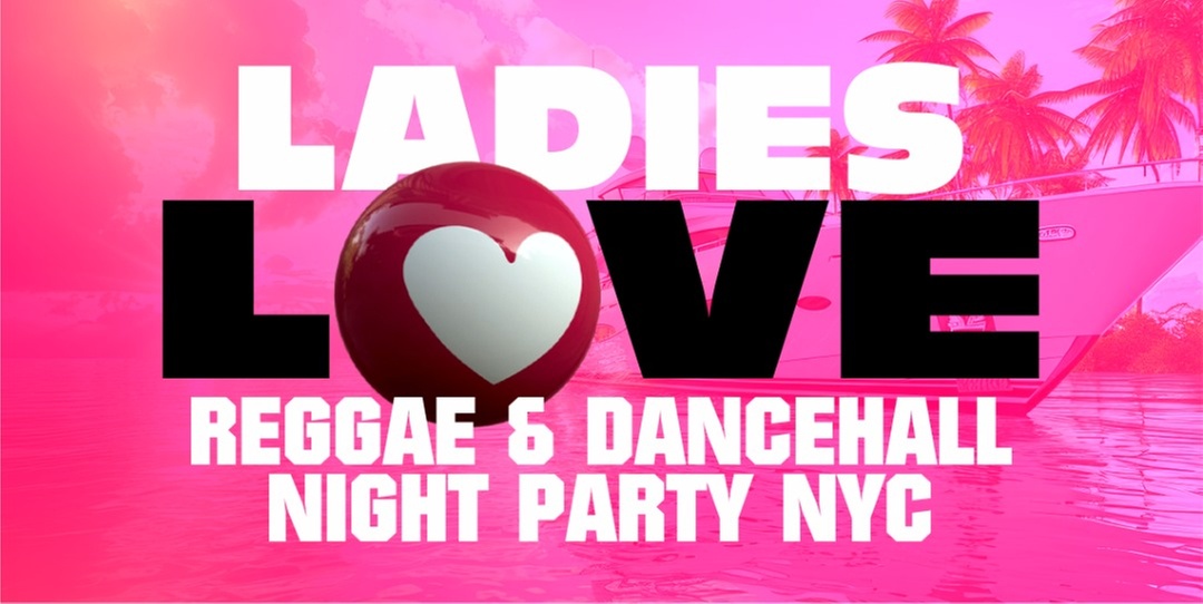 LADIES LOVE REGGAE & DANCEHALL CRUISE NYC 