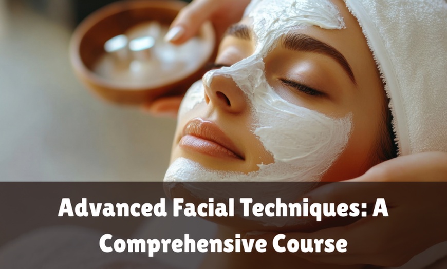 Image 2: Advanced Facial Techniques: Comprehensive Course/ Diploma in Skin Care