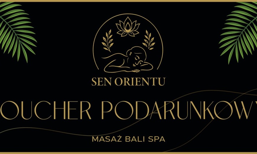 Image 1: Do 20% zniżki na Masaż - Orientalny w Sen Orientu Masaż Bali Spa