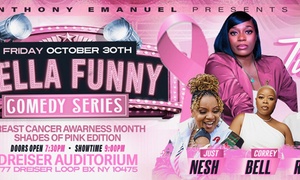 The Hella Funny Comedy Series with My Cousin Tiera, Just Nesh, Correy Bell & Black Rose on October 30 at 9 PM