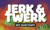 Ultimate Jerk & Twerk Boat Party Cruise, Saving Up to 89%