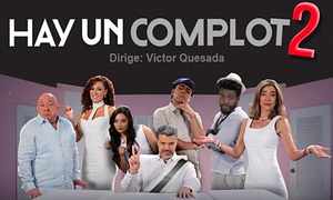Boleta para la obra Hay un Complot 2 en Teatro Patria 30% off