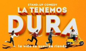 Entrada para stand up comedy La Tenemos Dura con 40% off