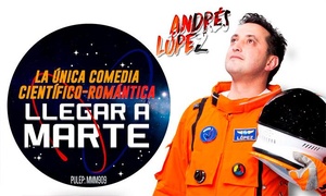 Stand up comedy Llegar a Marte de Andrés López 30% off