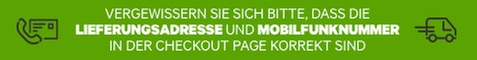 Vergewissern sie sich bitte, dass die lieferungsadresse und mobilfunknummer in der checkout page korrekt sind