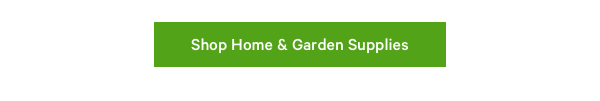 Shop Home & Garden Supplies