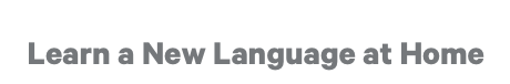 Learn a New Language at Home
