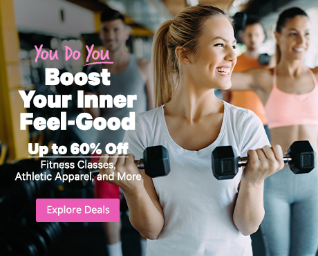 You Do You! Boost Your Inner Feel-Good. Up to 60% Off - Fitness Classes, Athletic Apparel, and More