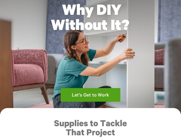 Why DIY Without It? Let's Get to Work >