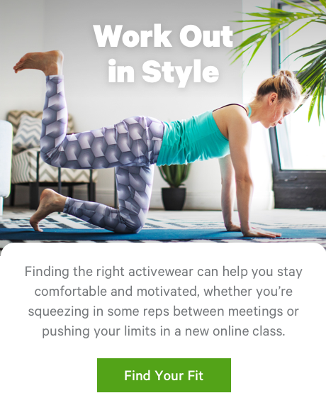 Work Out in Style. Find Your Fit >