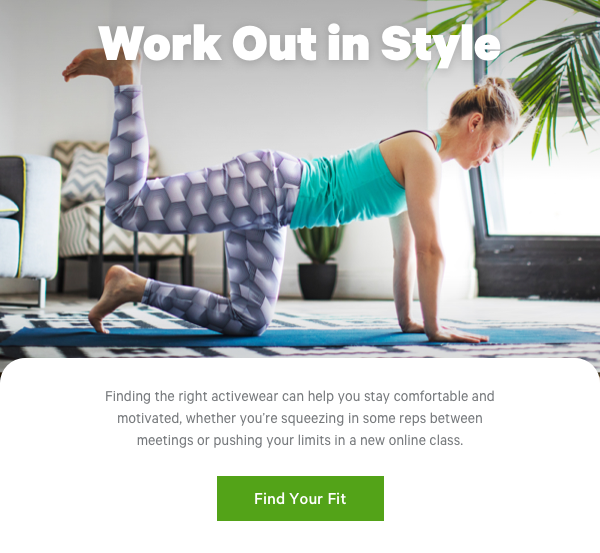 Work Out in Style. Find Your Fit >