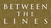 "Between the Lines" - Sunday, Jan. 28, 2018 / 7:00pm
